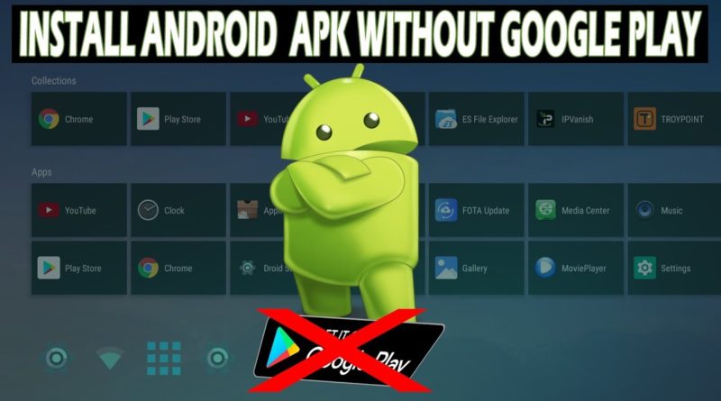 How To Install APK On Android Without Google Play Store