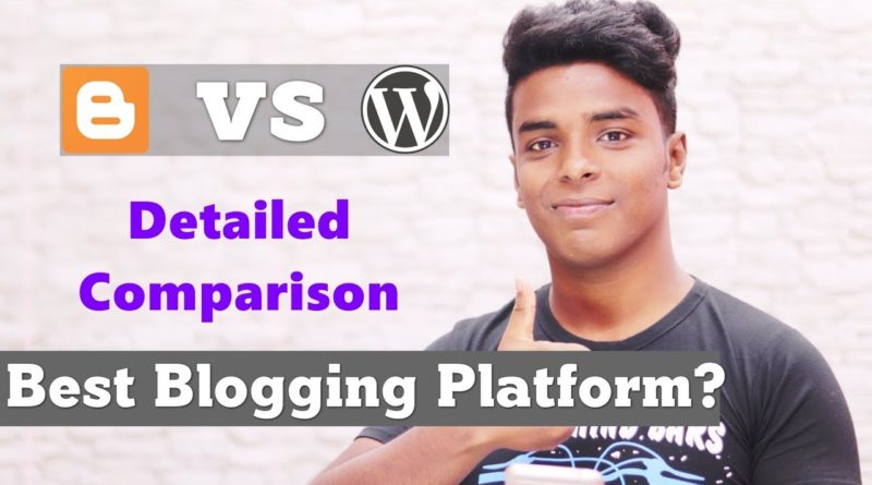 WordPress vs Blogger - Which one is Best Blogging Platform? Hindi