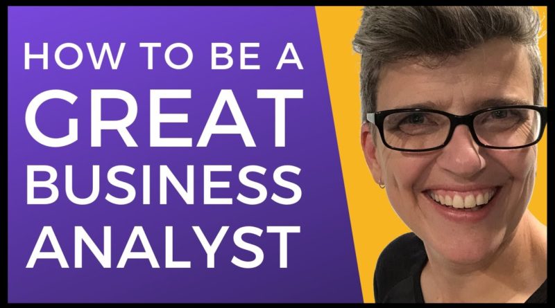 How to be a great business analyst