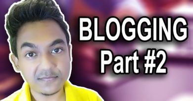 Blogging Part 2 |How To Make Money From Blog-Google Blogger|