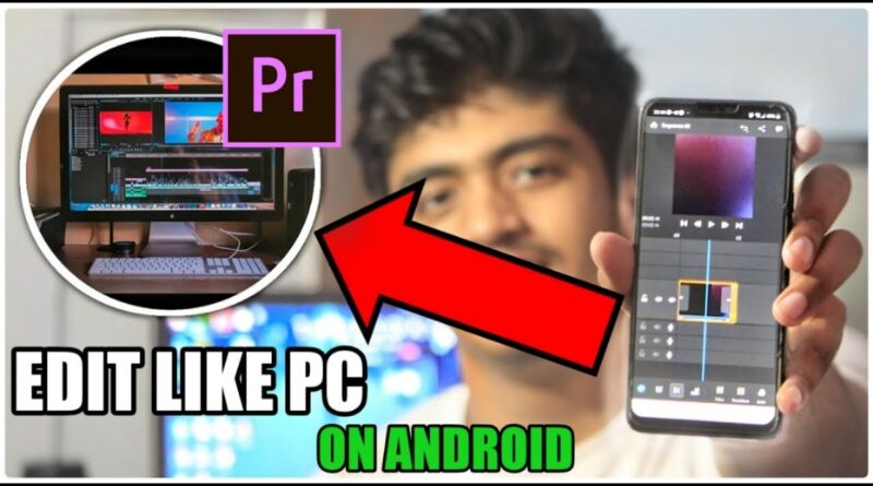 How to Edit Like PC On Android.Adobe premiere pro on android.Best Video Editing App for Android.