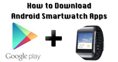 How to Download Android Smartwatch Apps