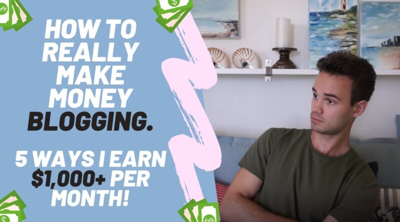 Make Money Blogging In 2020 - 5 Methods I Use To Make $1,000+ Per Month.