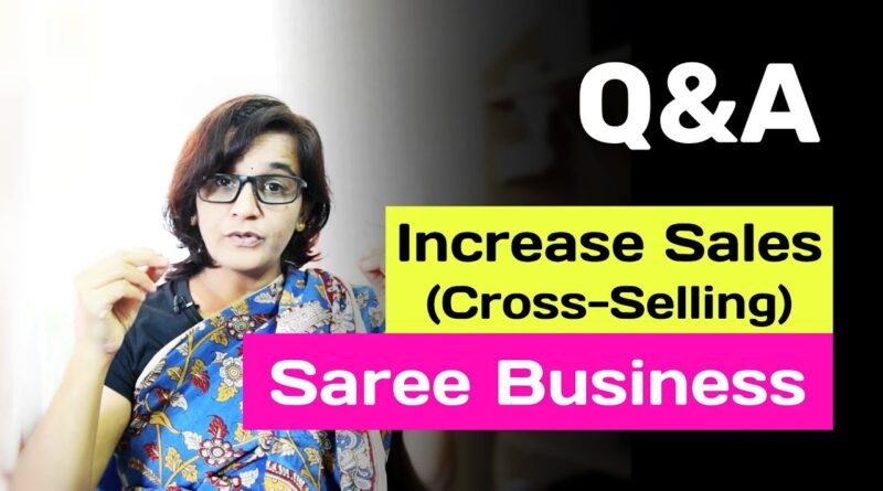 70 Increase Sales of your Saree Business | Cross-Selling Tips | Sarees are my passion