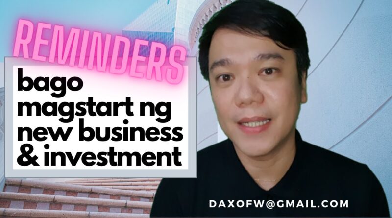 Paalala Kung Magsisimula ng New Business o Investment | Finances | Investment Tips | daxofw channel