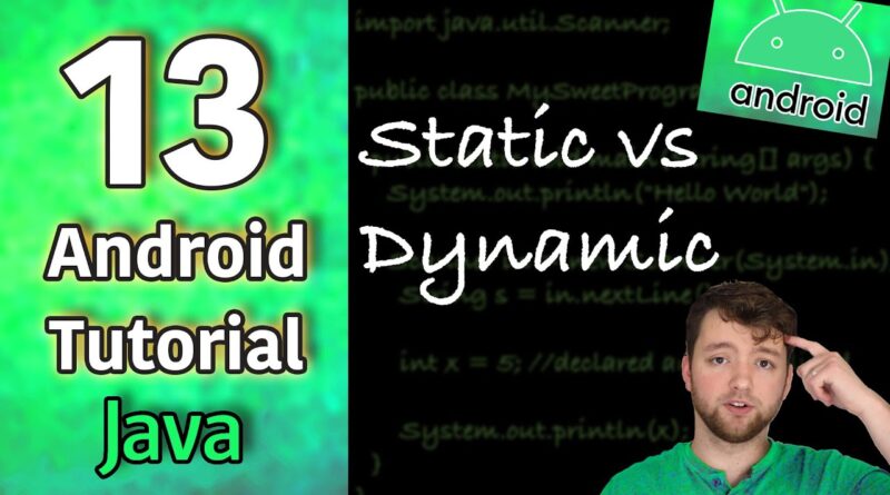 Android App Development Tutorial 13 - Static vs Dynamic | Java