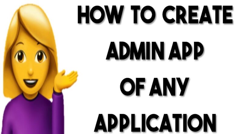 How to Create ADMIN APP of any Application | App Creator