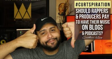 Ought to Rappers & Producers Pay To Have Their Music on Blogs & Podcasts? #Curtspiration 2